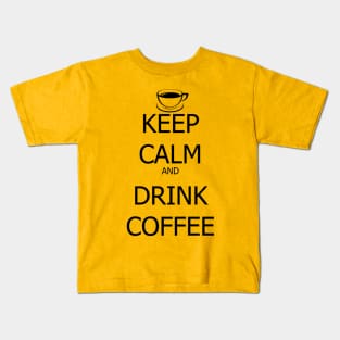 Keep Calm And Drink Coffee Kids T-Shirt